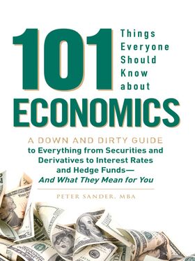 101 факт о падении экономики, нечистом на руку правительстве, соверщающем преступления в отношении ценных бумаг, о процентных ставках, фондах рискового инвестирования и о том, как это все отражается на нас